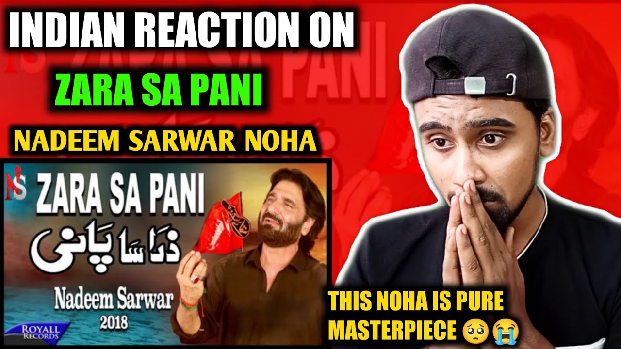 Indian Reacts To Zara Sa Pani | Nadeem Sarwar | Noha Bibi Sakina | Indian Boy Reactions !!!