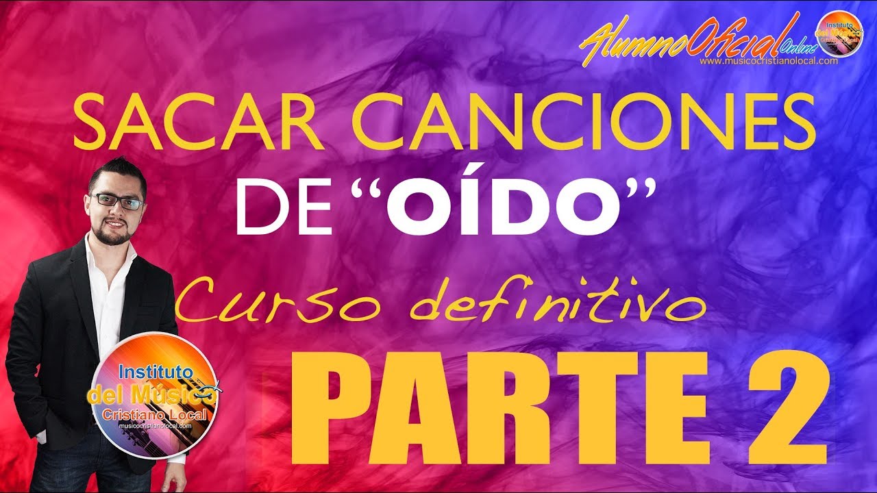 SACAR CANCIONES DE OIDO - SEGUNDA PARTE