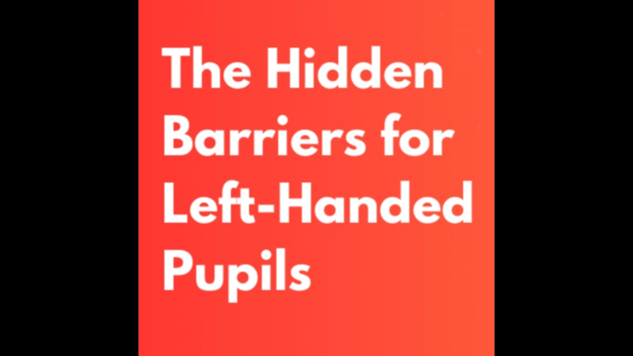 The Hidden Barriers for Left-Handed Pupils (and what the Writing Framework means in practice)