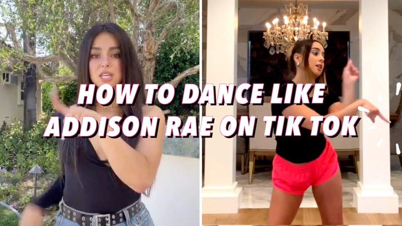 How To Dance Like Addison Rae On Tik Tok