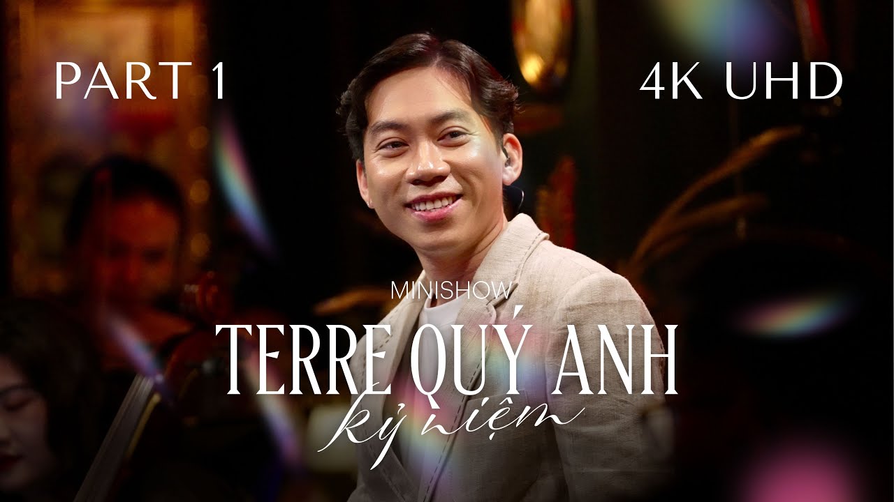 [PART 1] Minishow Terre Quý Anh - Kỷ Niệm [LIVE IN SAIGON]