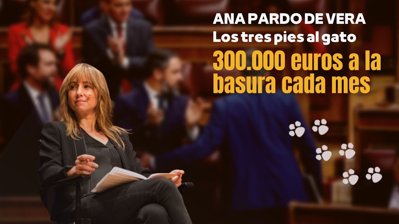 '300.000 euros a la basura cada mes' - Los tres pies al gato - Por Ana Pardo de Vera
