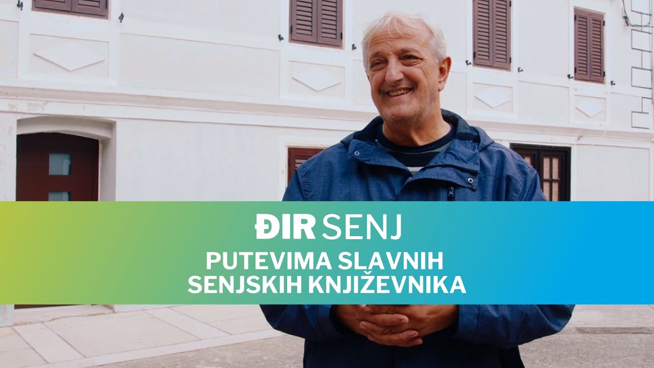 Đir Senj - Putevima slavnih senjskih književnika