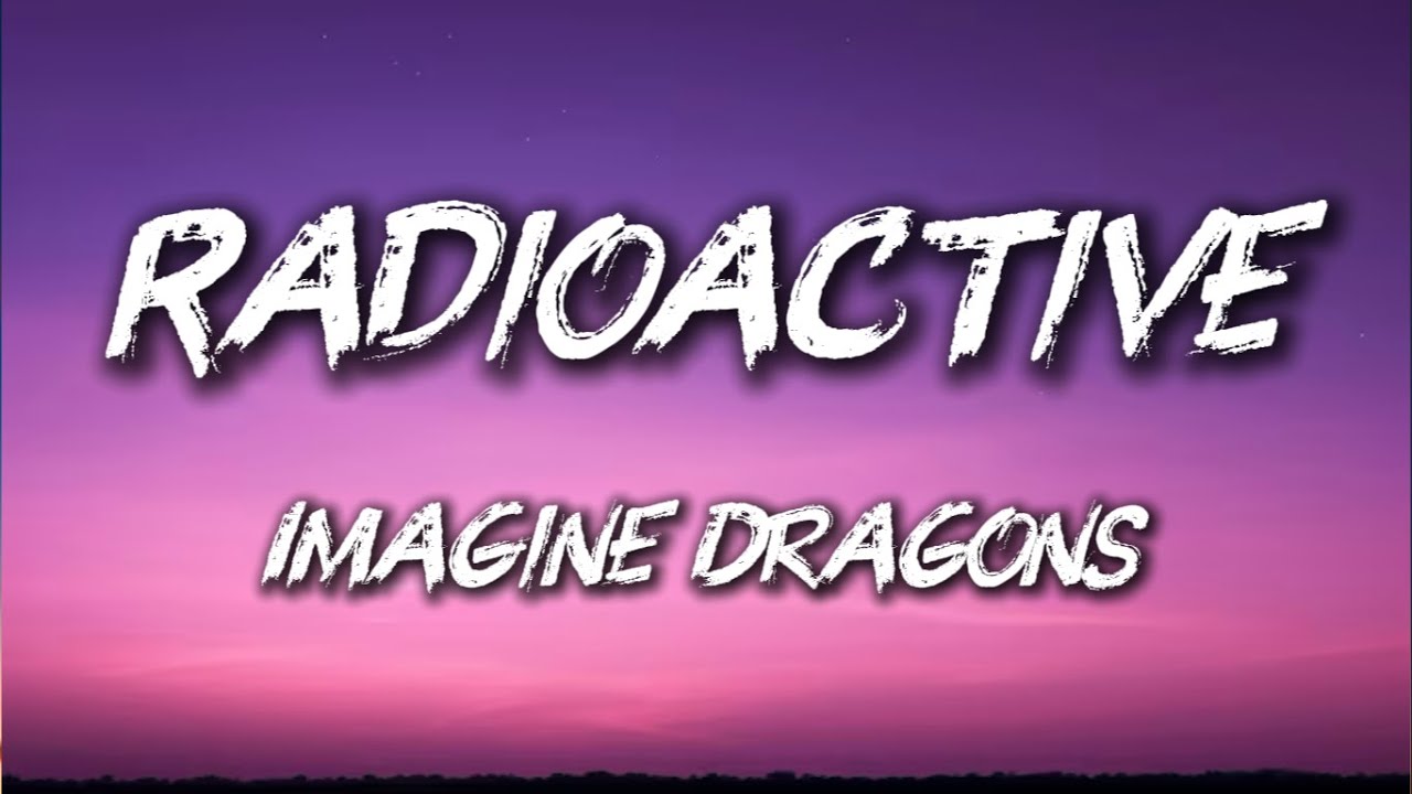 Imagine Dragons - Radioactive - Lyrics
