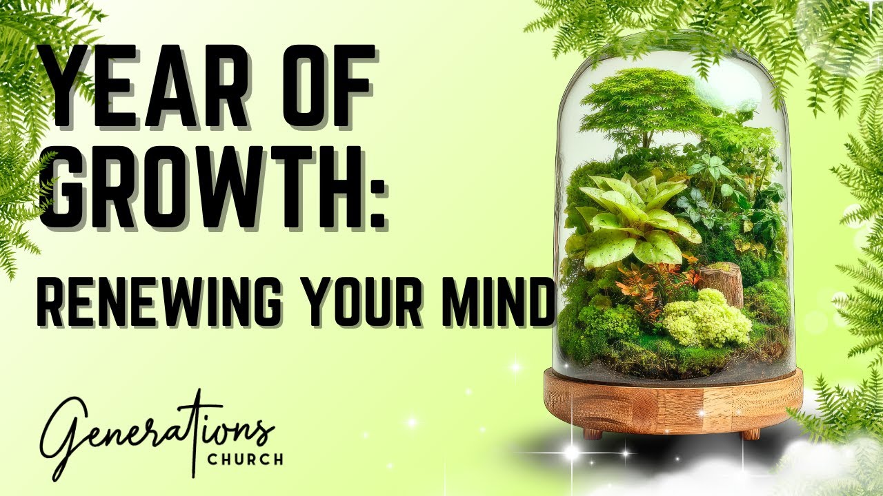 Year of Growth: Renewing Your Mind