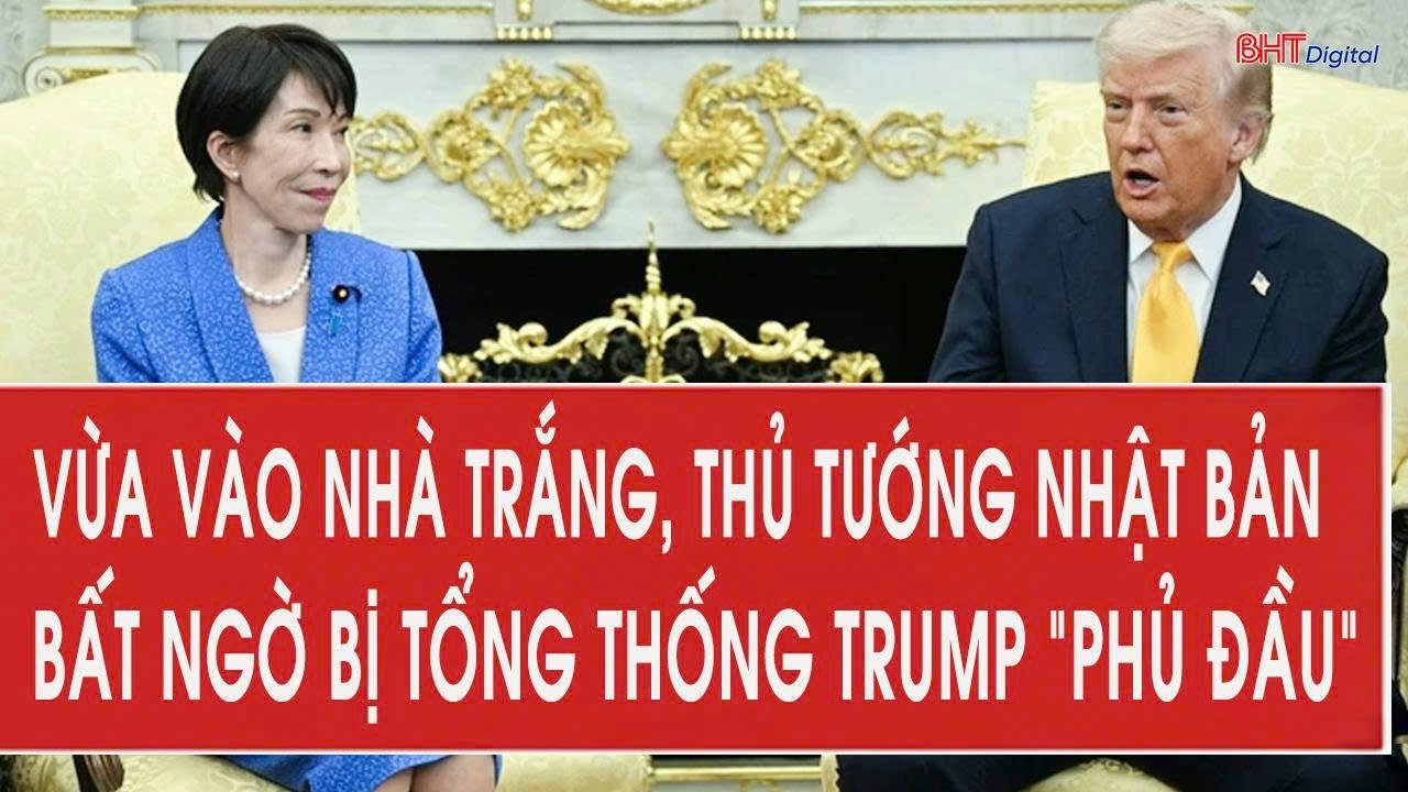 Vừa vào Nhà Trắng, Thủ tướng Nhật Bản bất ngờ bị Tổng thống Trump “phủ đầu”