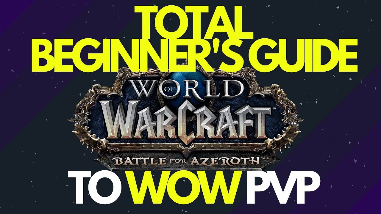 The Total Beginner's Guide to WoW PvP -  What is 
