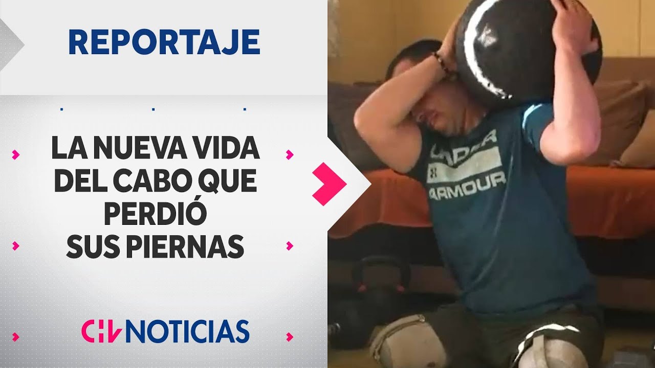 REPORTAJE | La nueva vida del soldado que perdió sus piernas - Chilevisión Noticias 29/11/2022
