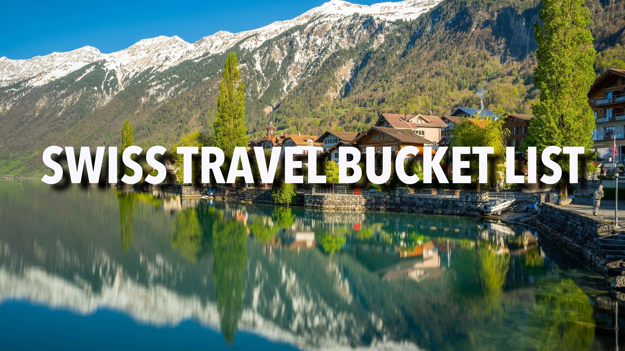Swiss Travel Bucket list