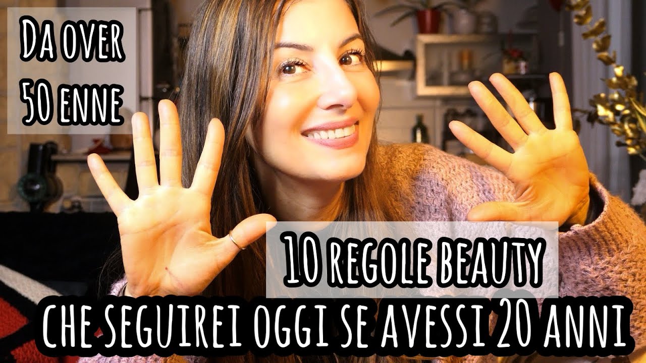 ERRORI BEAUTY A 20 ANNI | COSA FAREI DI DIVERSO OGGI CHE SONO UNA OVER 50?