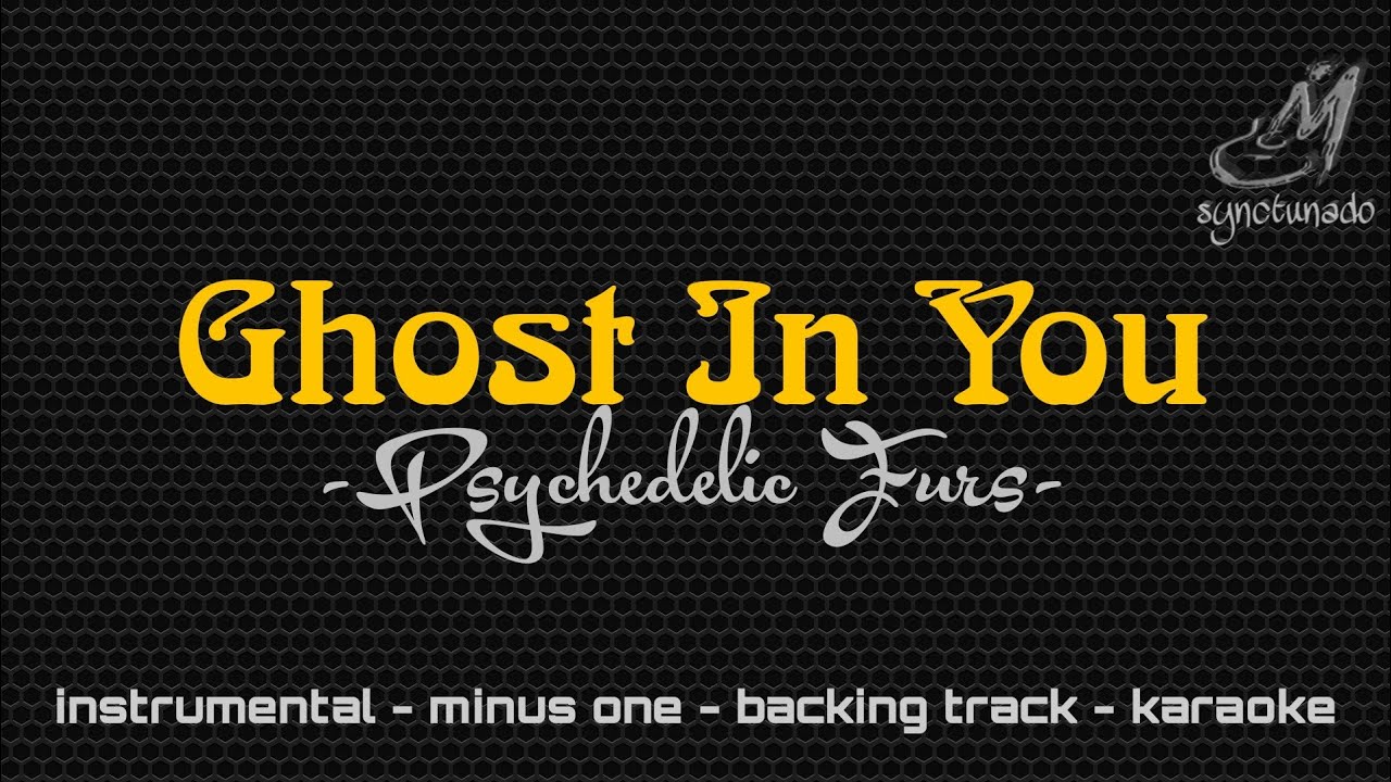 GHOST IN YOU [ PSYCHEDELIC FURS ] INSTRUMENTAL | MINUS ONE