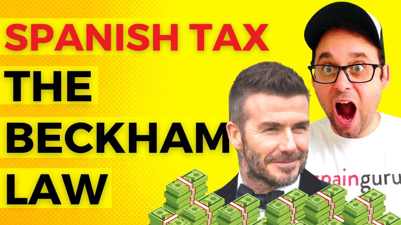 The Beckham Law: how to pay less taxes in Spain as a foreigner