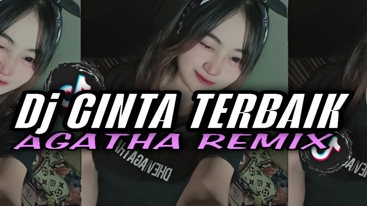 DJ CINTA TERBAIK - MESKI KU BUKAN YANG PERTAMA | AGATHA REMIX