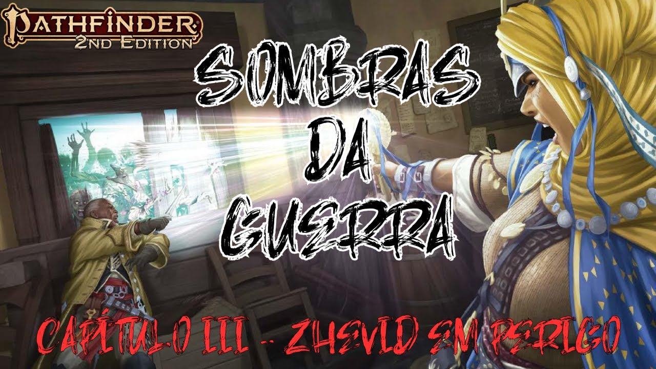Sombras da Guerra - Capítulo 3: Zhevid em Perigo - Mini-Campanha de Pathfinder 2e