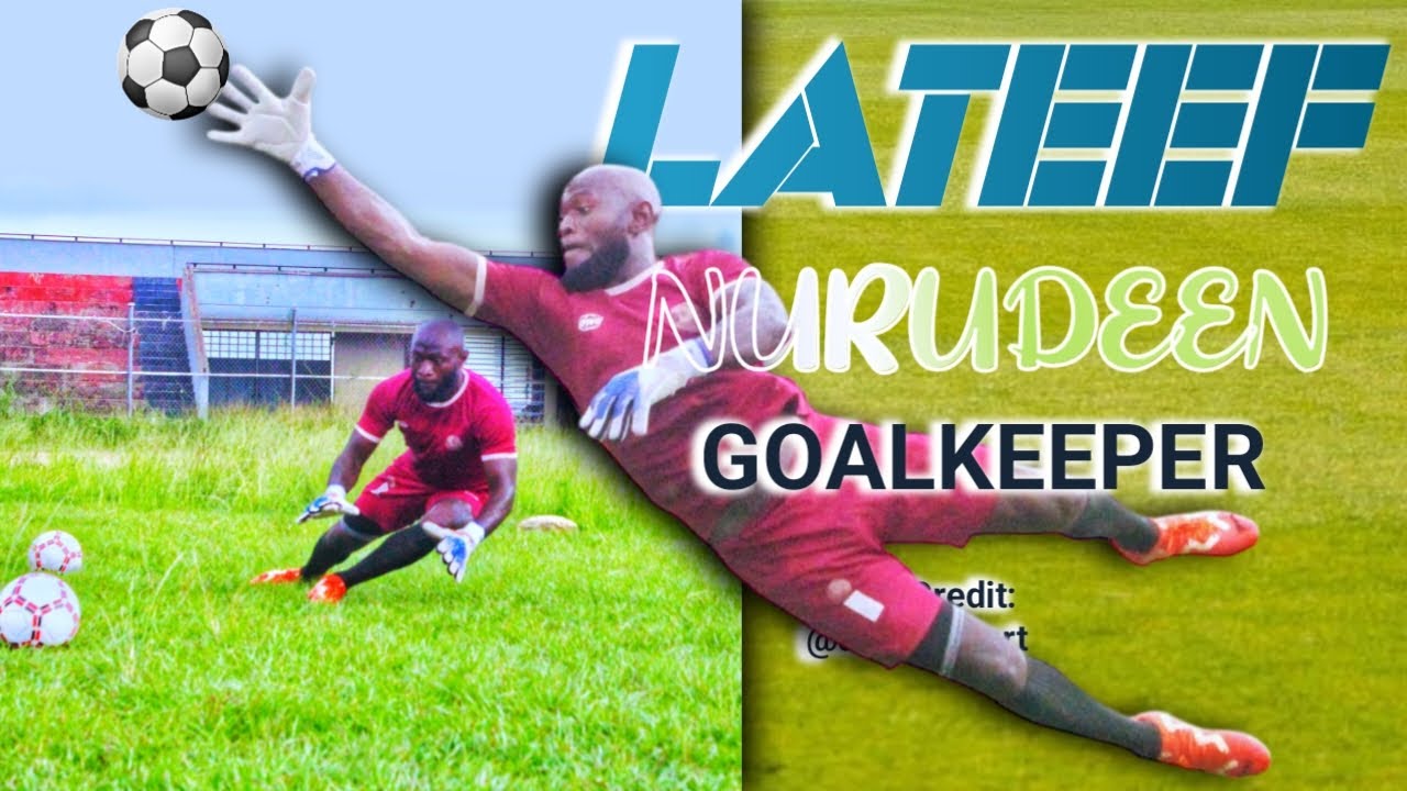 A reason why you should have a sensational goal keeper Lateef Nurudeen as your goal keeper