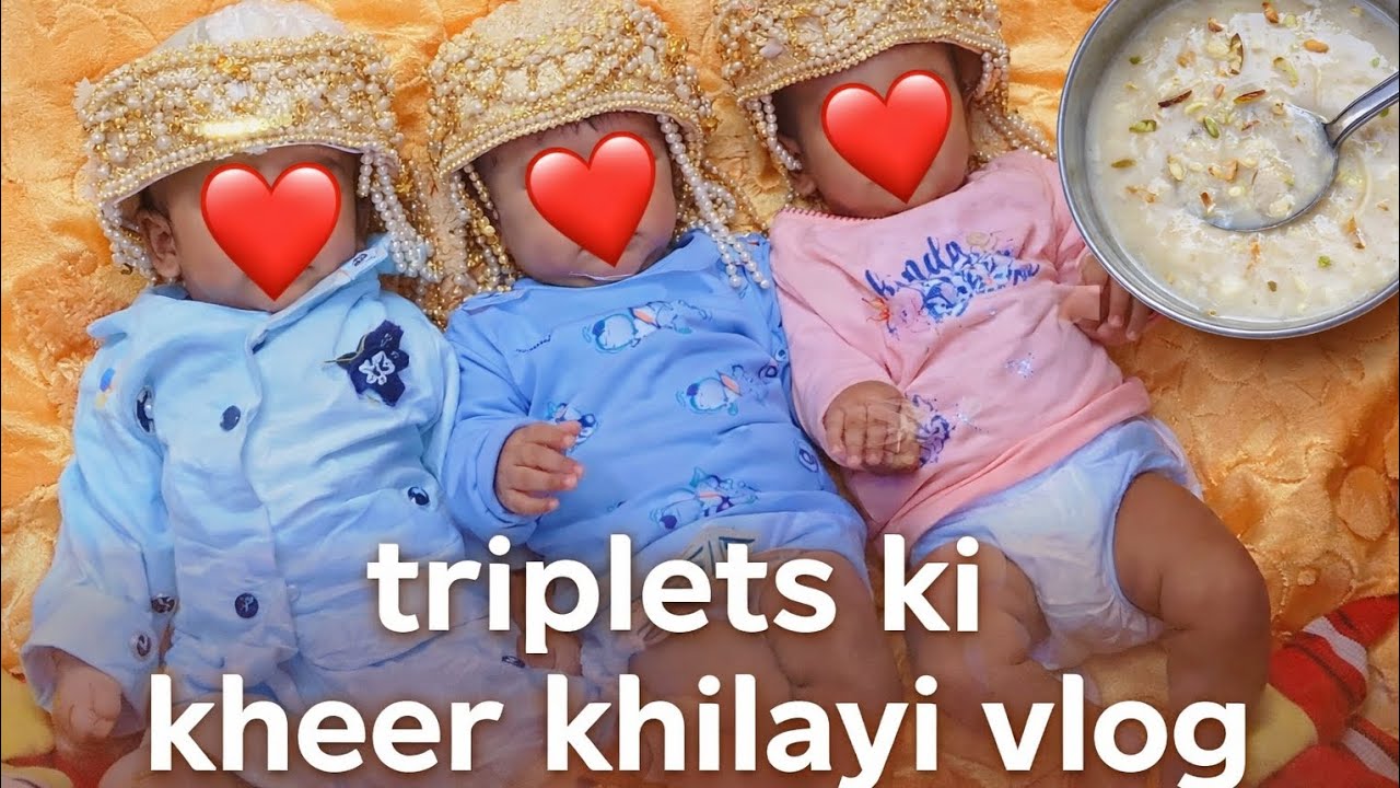 Triplets Ki Pehli Rasam 🤍 | Kheer Khilayi | Family Vlog