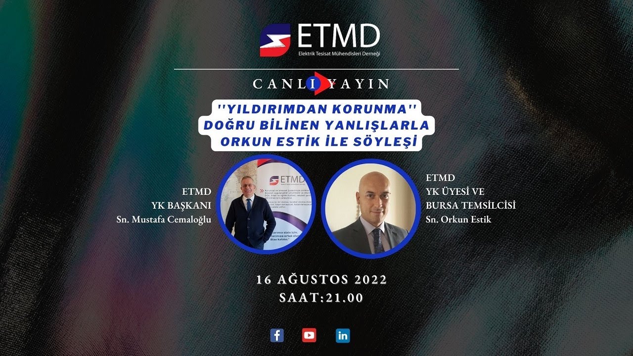 Yıldırımdan Korunma, Doğru Bilinen Yanlışlarla Orkun ESTİK ile Söyleşi