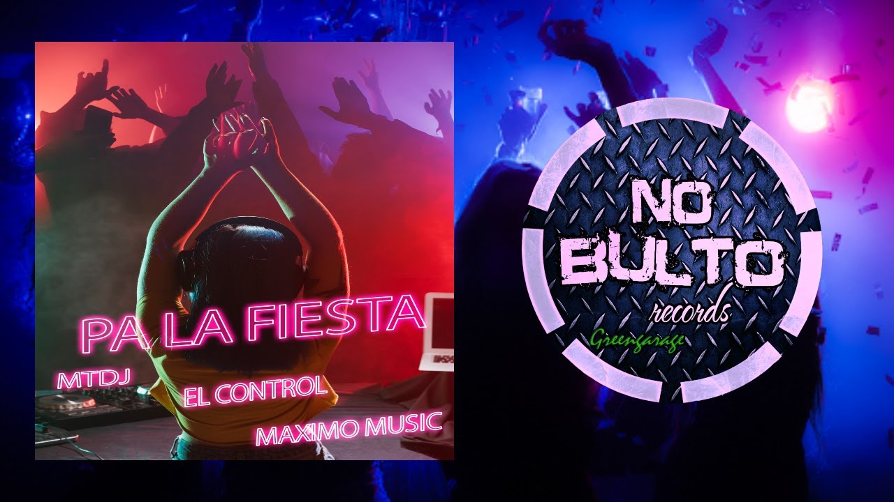 MTdj X Maximo Music X El Control - Pa&rsquo; La Fiesta (official video lyrics)