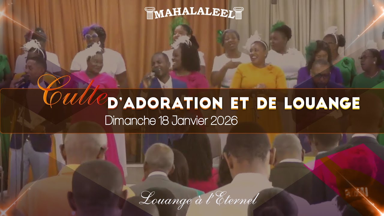 Culte d'Adoration & de Louange | Dimanche 18 Janvier 2026