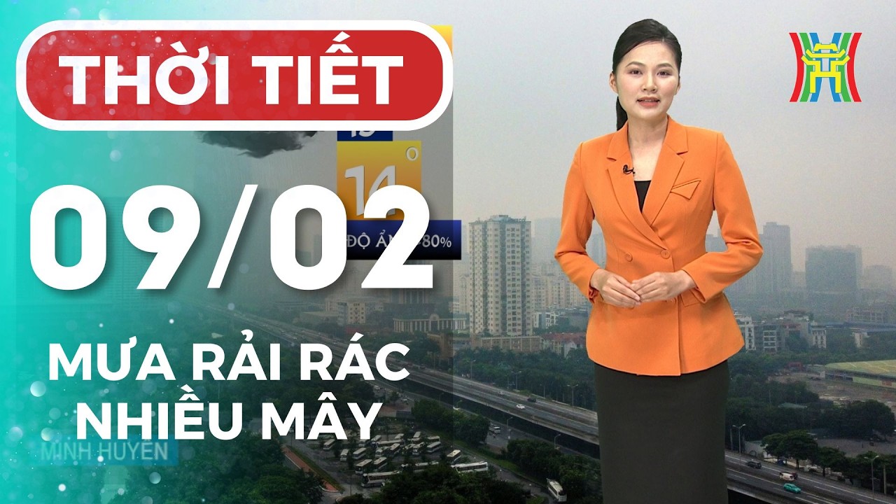 Dự báo thời tiết Hà Nội hôm nay 09/02/2026 | Hà Nội mưa rải rác cả ngày, trời nhiều mây