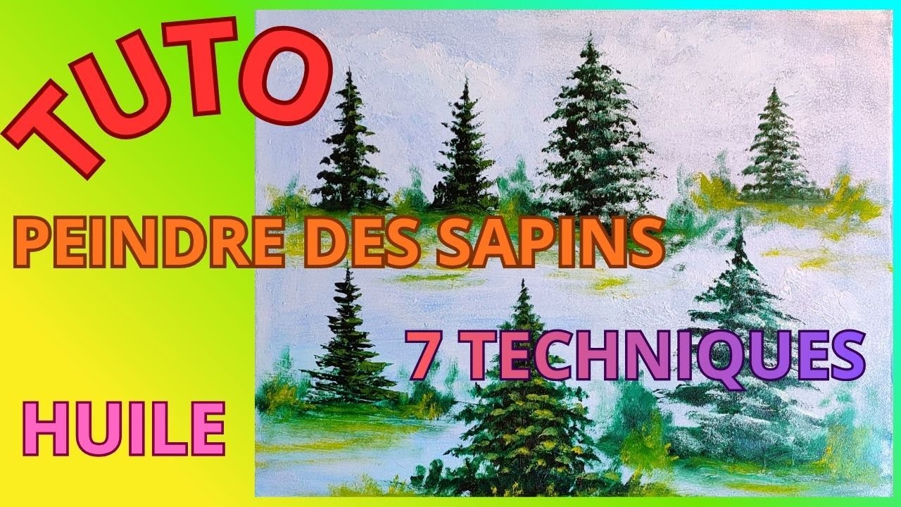 [TUTO] [HUILE] 7 techniques Infaillibles pour peindre des SAPINS à l'huile accessible à tous niveaux