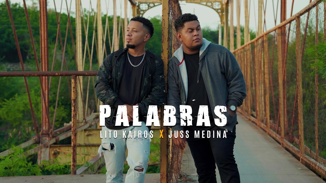 Lito Kairos X Juss Medina - PALABRAS (Video Oficial)