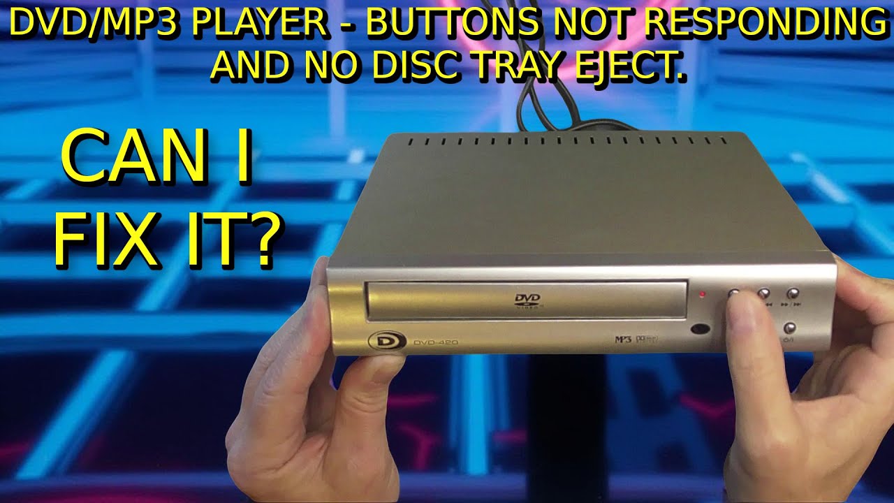 DVD/MP3 Player.  Turns on, no eject and buttons don't appear to work.  Can I Fix it?