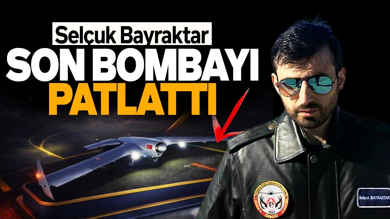 D&Uuml;NYADA RAKİBİ YOK. SEL&Ccedil;UK BAYRAKTAR SON BOMBAYI PATLATTI. G&Uuml;NTAY ŞİMŞEK SESLİ MAKALE