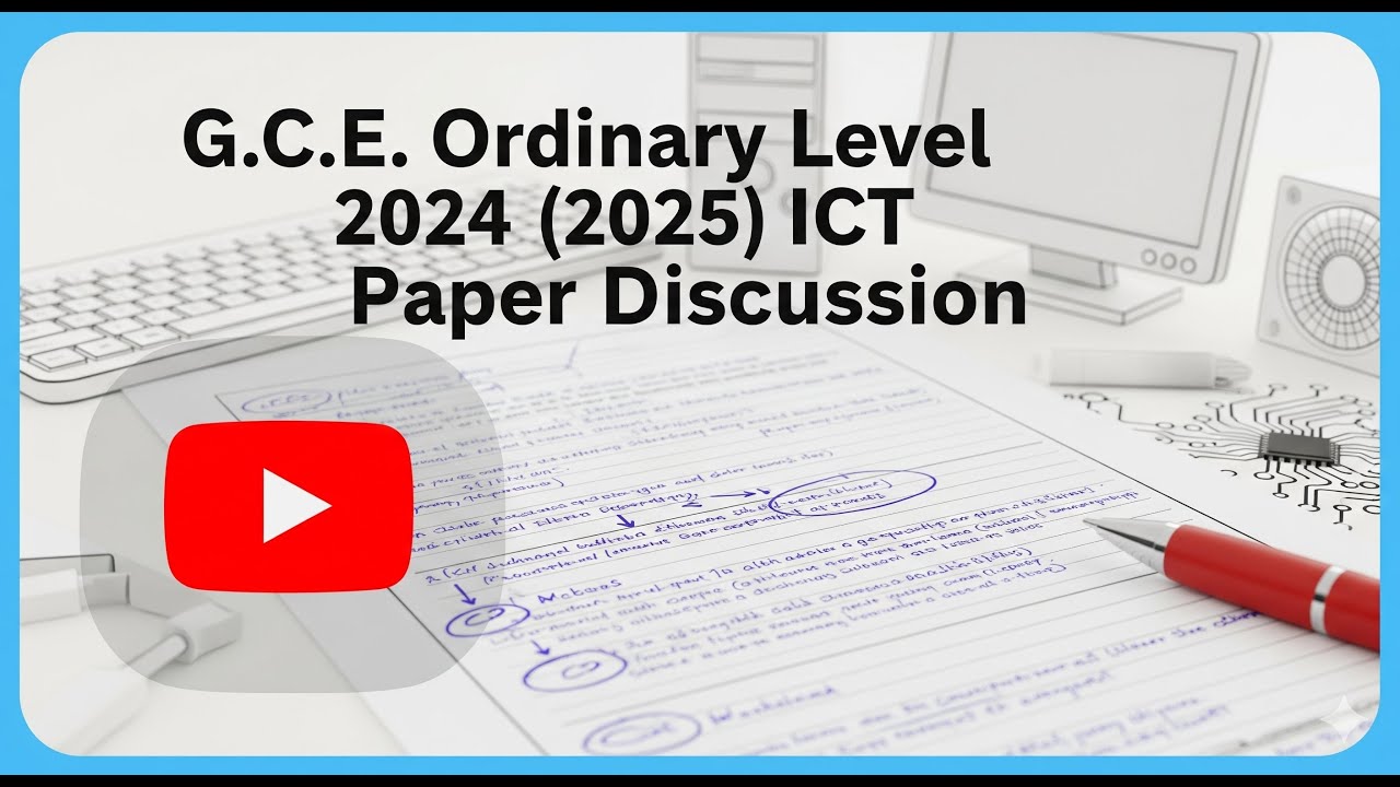 G.C.E. Ordinary Level 2024(2025) - ICT Paper Discussion - MCQs