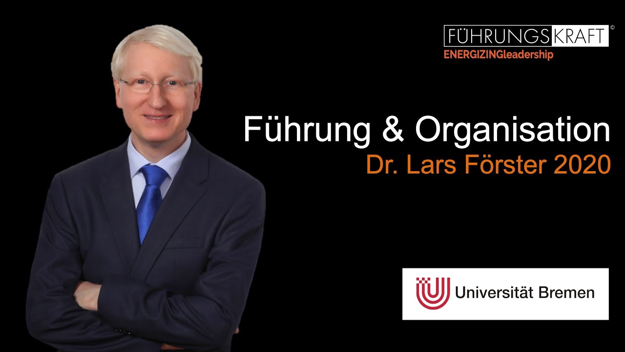 Führung & Organisation Teil 1   Dr  Lars Förster  Universität Bremen