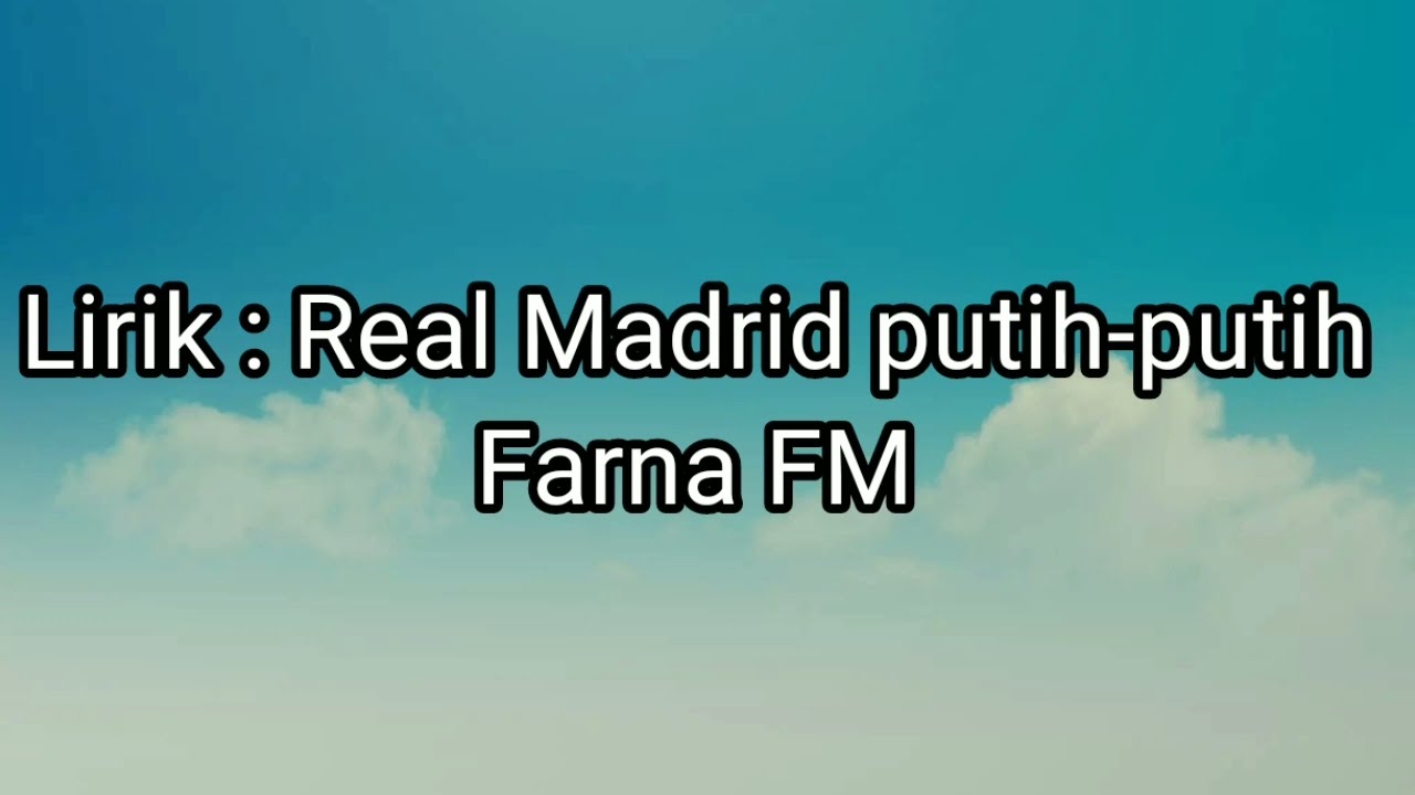 Lagu real Madrid putih-putih ( Farna FM)
