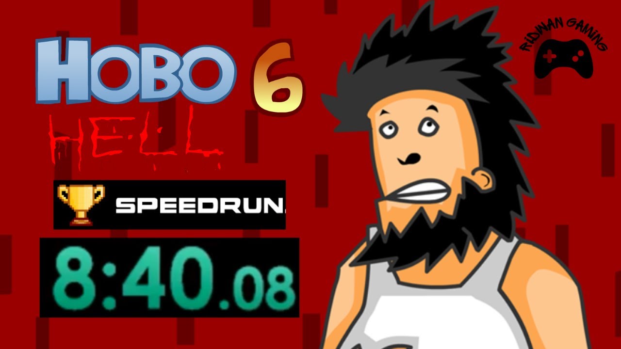 Hobo 6 Hell Speedrun – Angry Hobo Goes BRRR in Hell 😡🔥