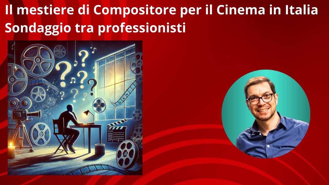 Il mestiere di Compositore per il Cinema in Italia - Sondaggio tra professionisti