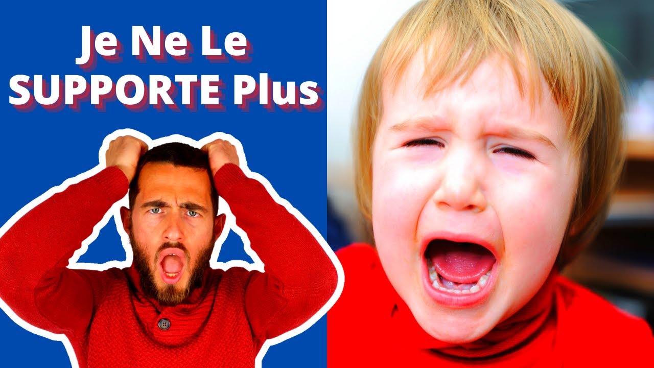Je Ne SUPPORTE PLUS Mon Enfant : Ce Que Vous Devez Faire (Maintenant)