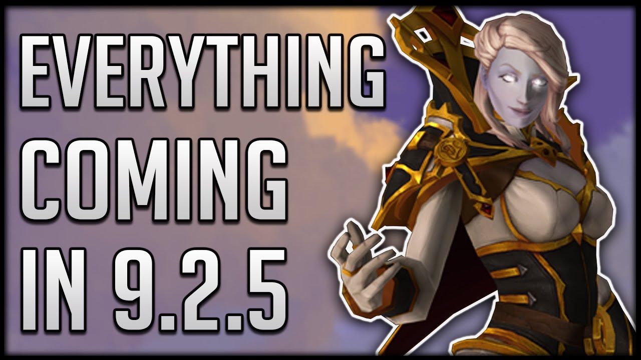 Everything Coming In Patch 9.2.5 (And Some Things That Aren&rsquo;t) | WoW Shadowlands
