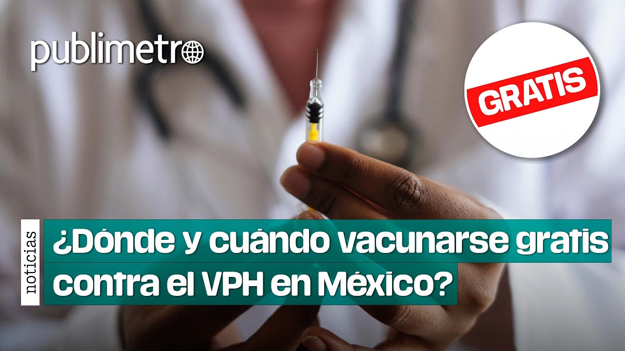 &iquest;D&oacute;nde y cu&aacute;ndo vacunarse gratis contra el VPH en M&eacute;xico?