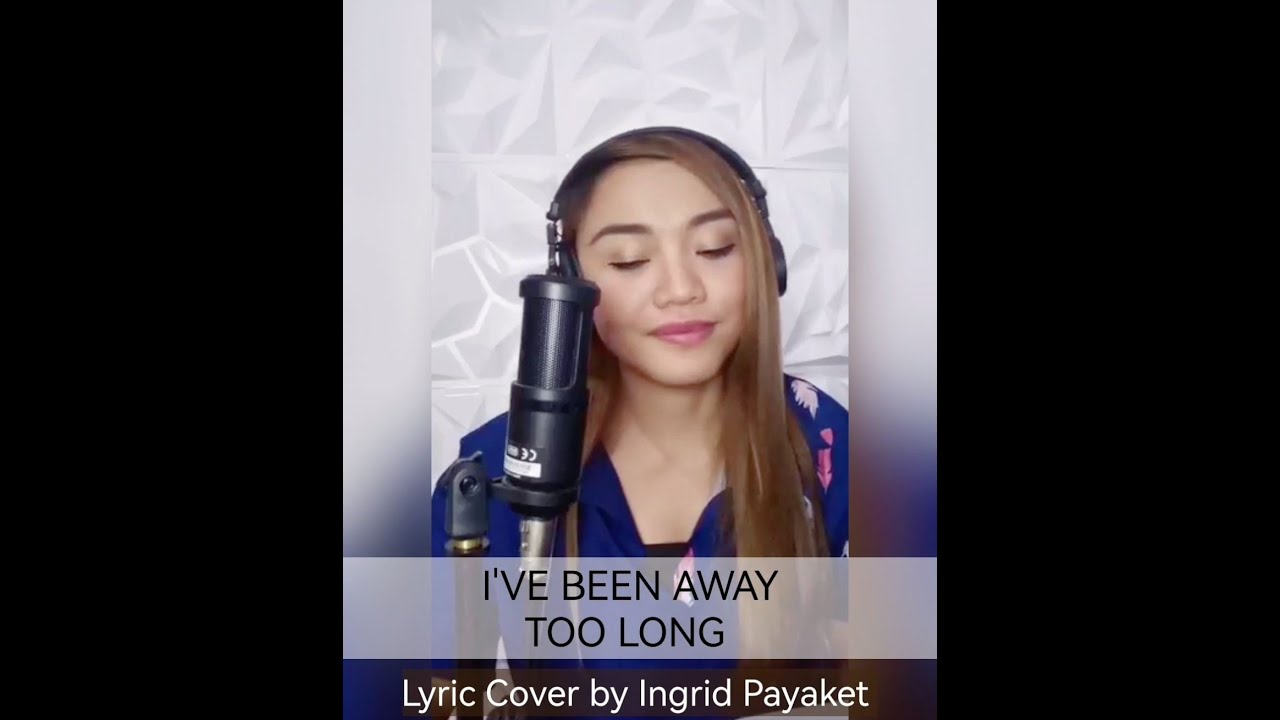 I'VE BEEN AWAY TOO LONG - cover by Ingrid Payaket