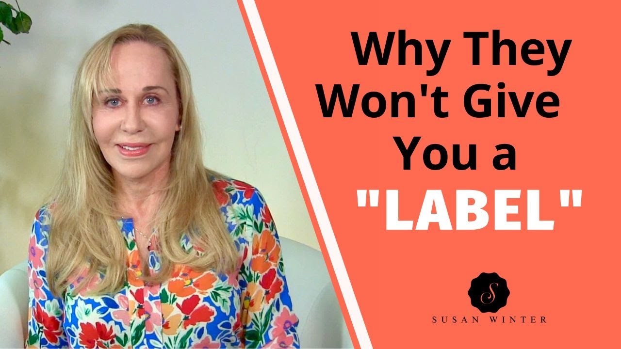 Why they won&rsquo;t give you a &ldquo;label&rdquo; @SusanWinter