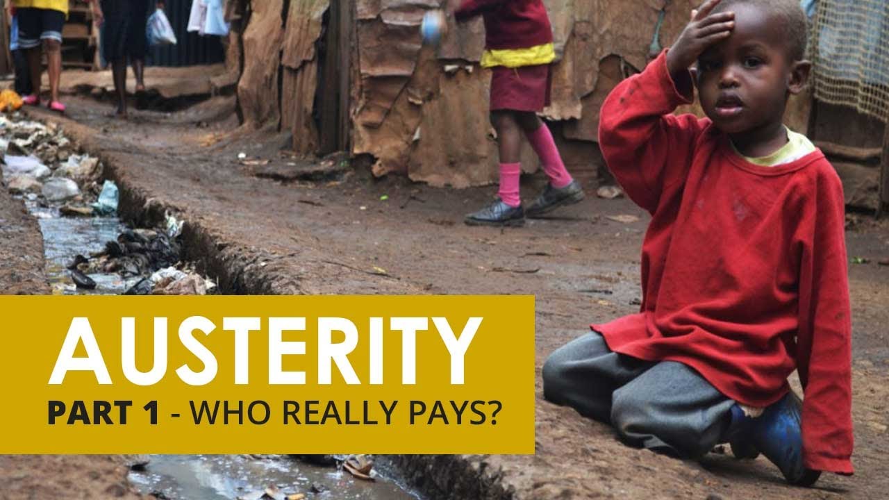 Austerity: Part 1 - What are Austerity Measures and Who Ultimately Pays the Price?