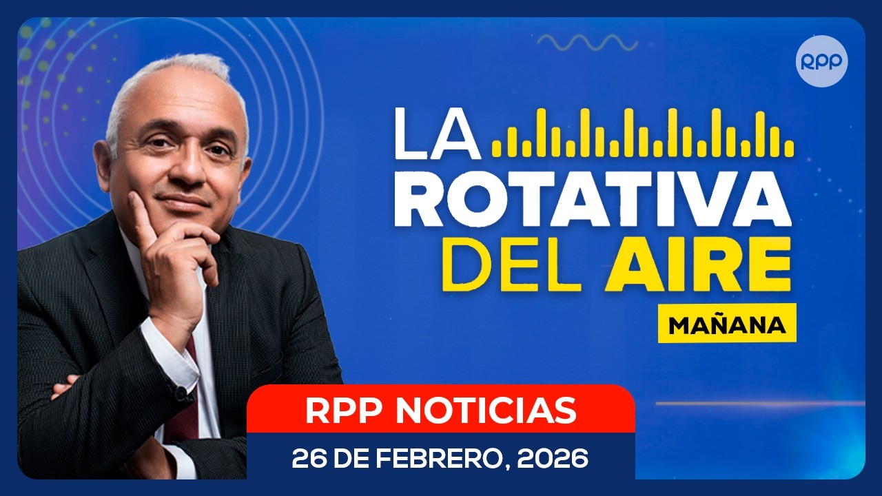 🔴EN VIVO: 📲 | LA ROTATIVA DEL AIRE  #RotativaRPP #FEEG2026