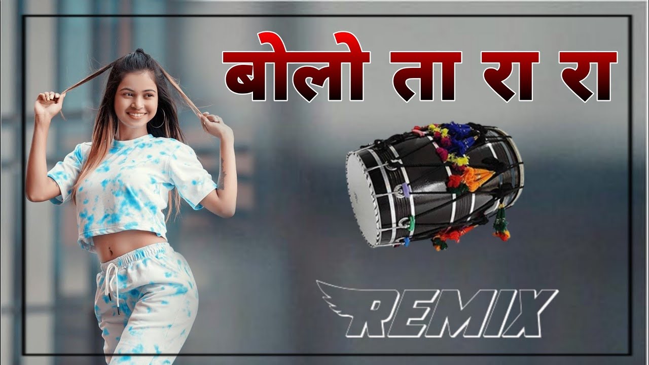Bolo Ta Ra Ra Dhol Mix Song