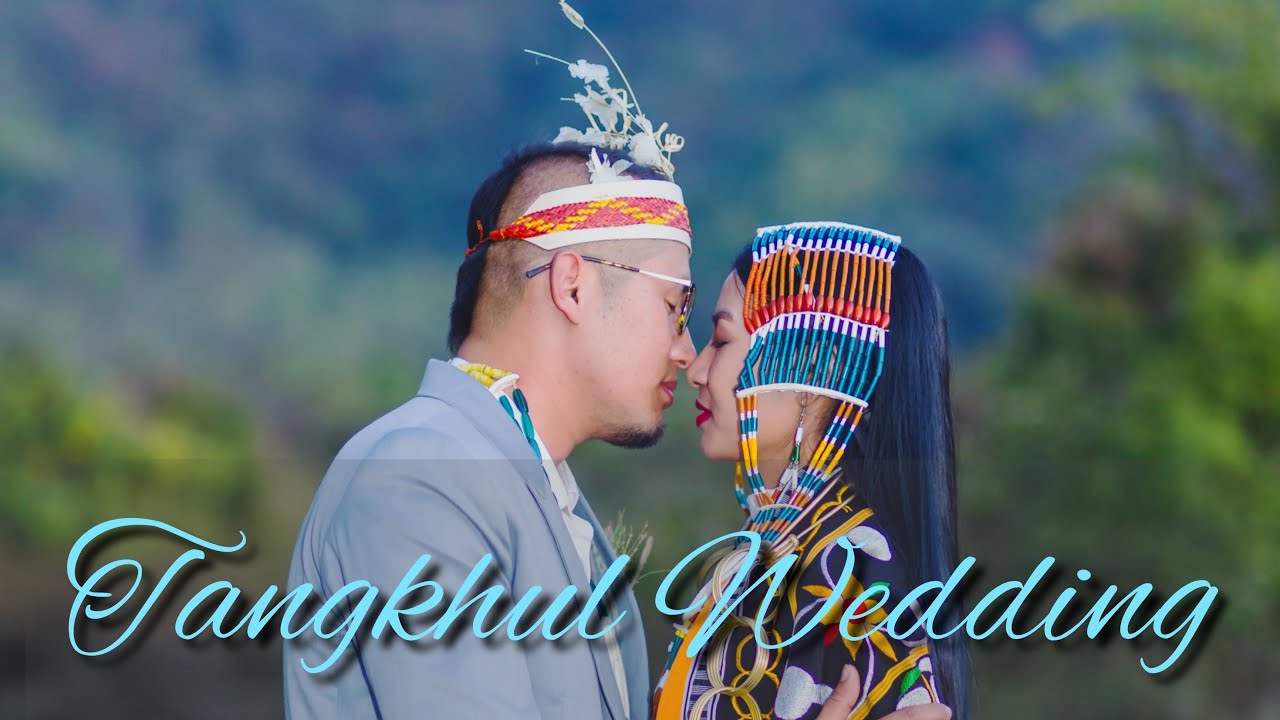 Tangkhul Wedding/Chui Weds Ahor/29/02/2020