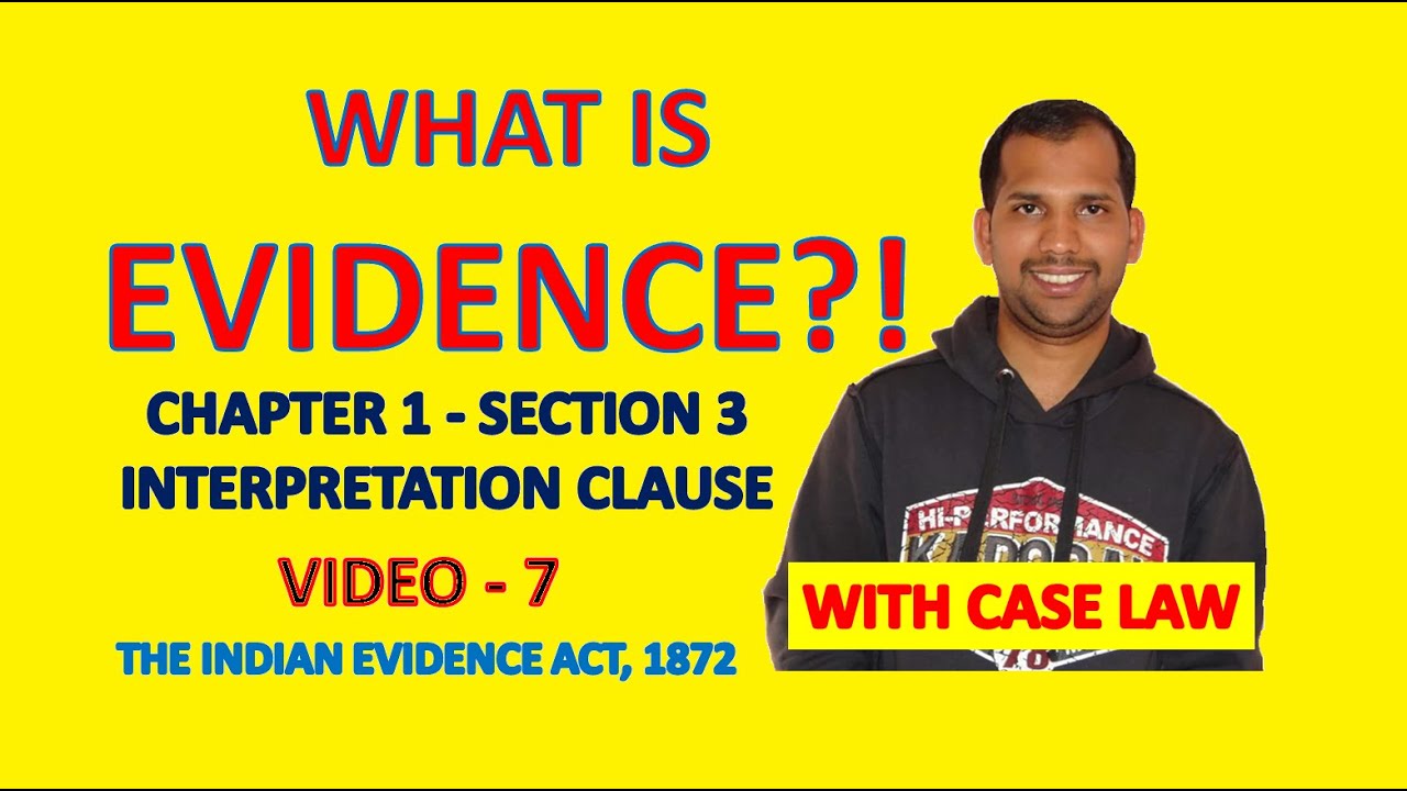 What is Evidence | Interpretation Clause | Section 3 | Video 7 | The Indian Evidence Act, 1872