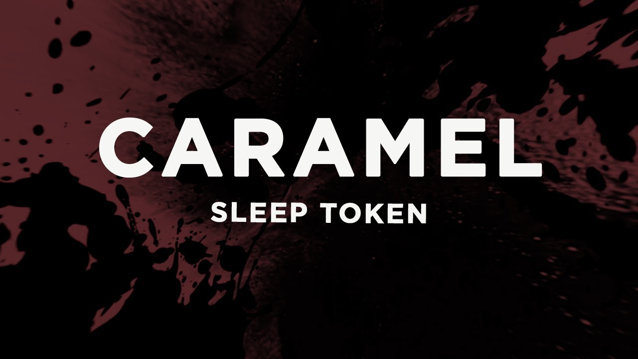 Sleep Token - Caramel (Lyrics)