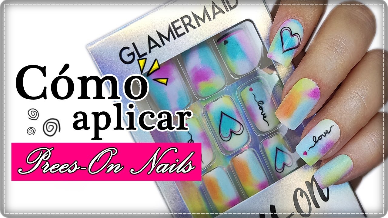 C&oacute;mo PONER u&ntilde;as PRESS ON NAILS de forma RAPIDA y SENCILLA- GLAMERMAID /Designails Tay