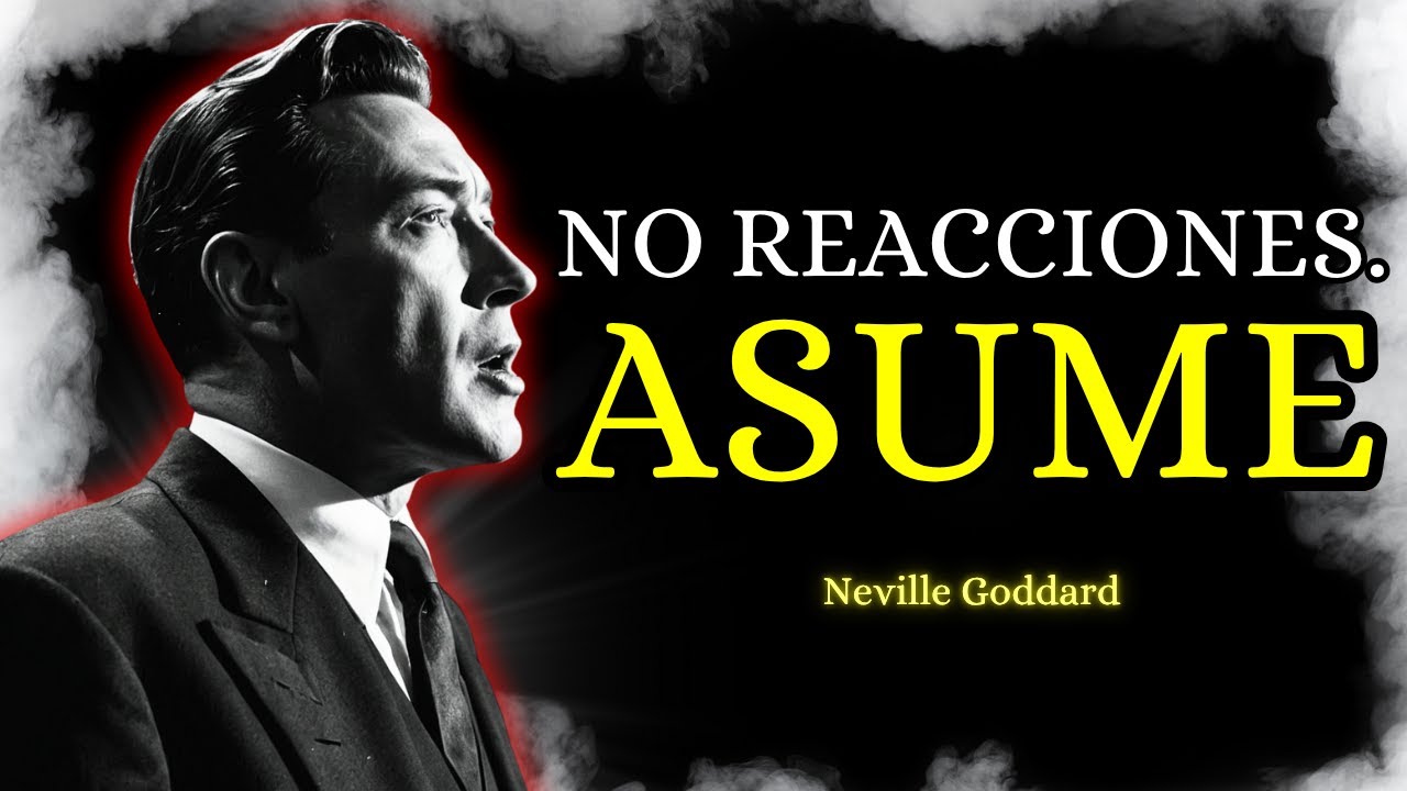 La Suposición Inquebrantable – La Práctica Maestra que Transforma tu Realidad | Neville Goddard