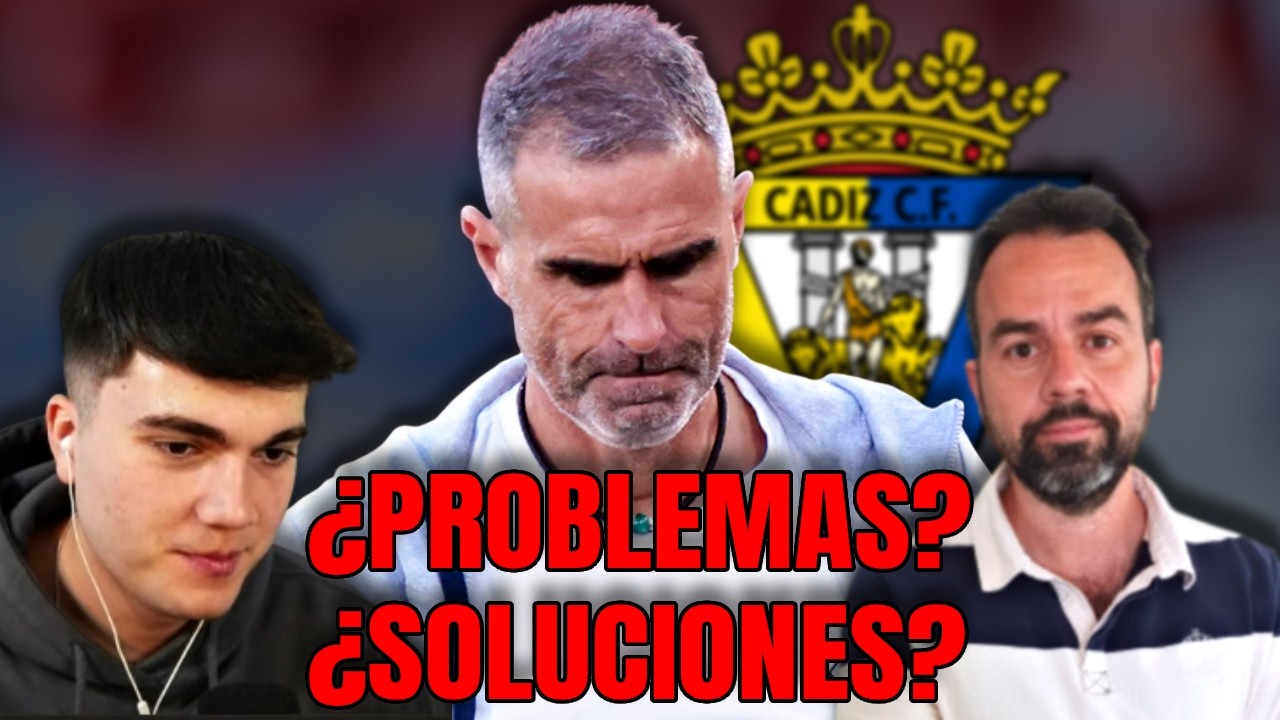 ¿QUÉ LE PASA AL CÁDIZ CF? | Análisis de la Situación Actual | Jesús Aljama & Rubén López