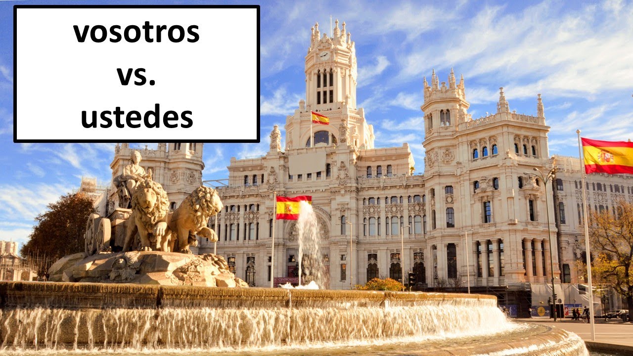 Vosotros vs. Ustedes in Spain
