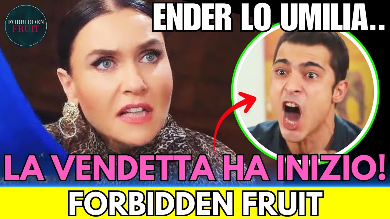 FORBIDDEN FRUIT - ENDER SENZA CUORE 😱 UMILIA SUO FIGLIO DAVANTI A TUTTI… LUI GIURA VENDETTA