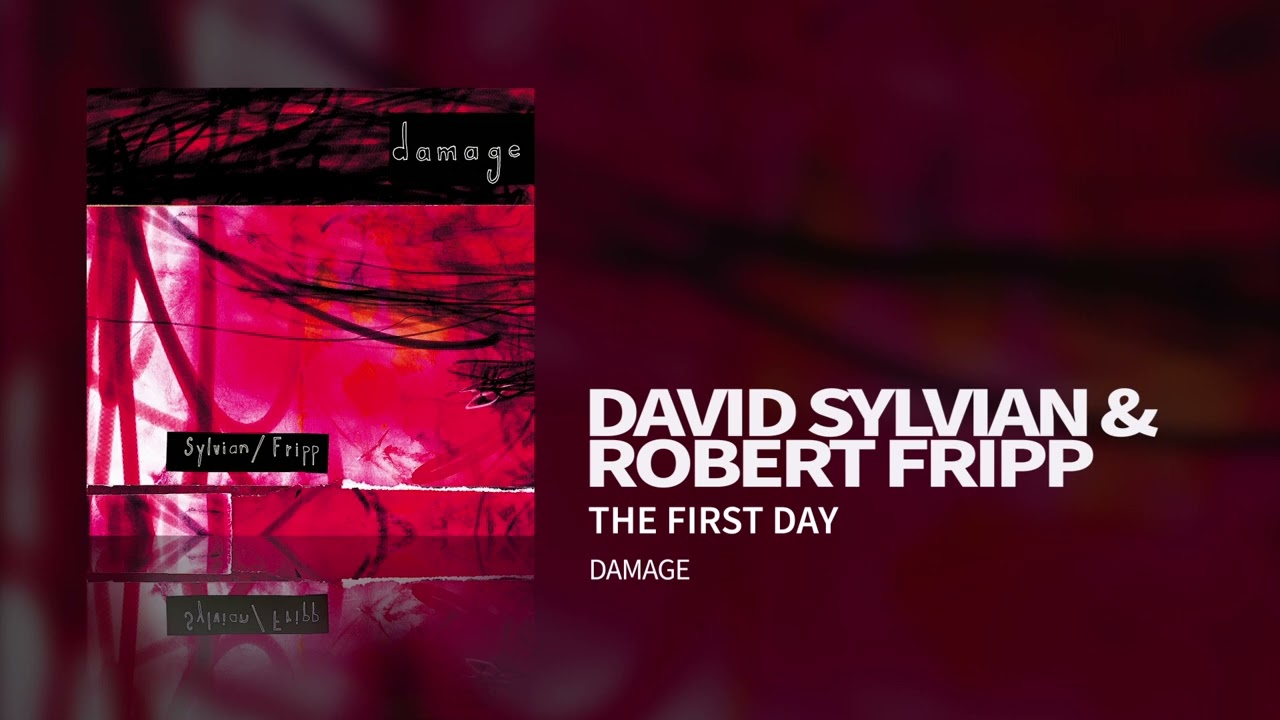 Sylvian / Fripp - The First Day (Damage)